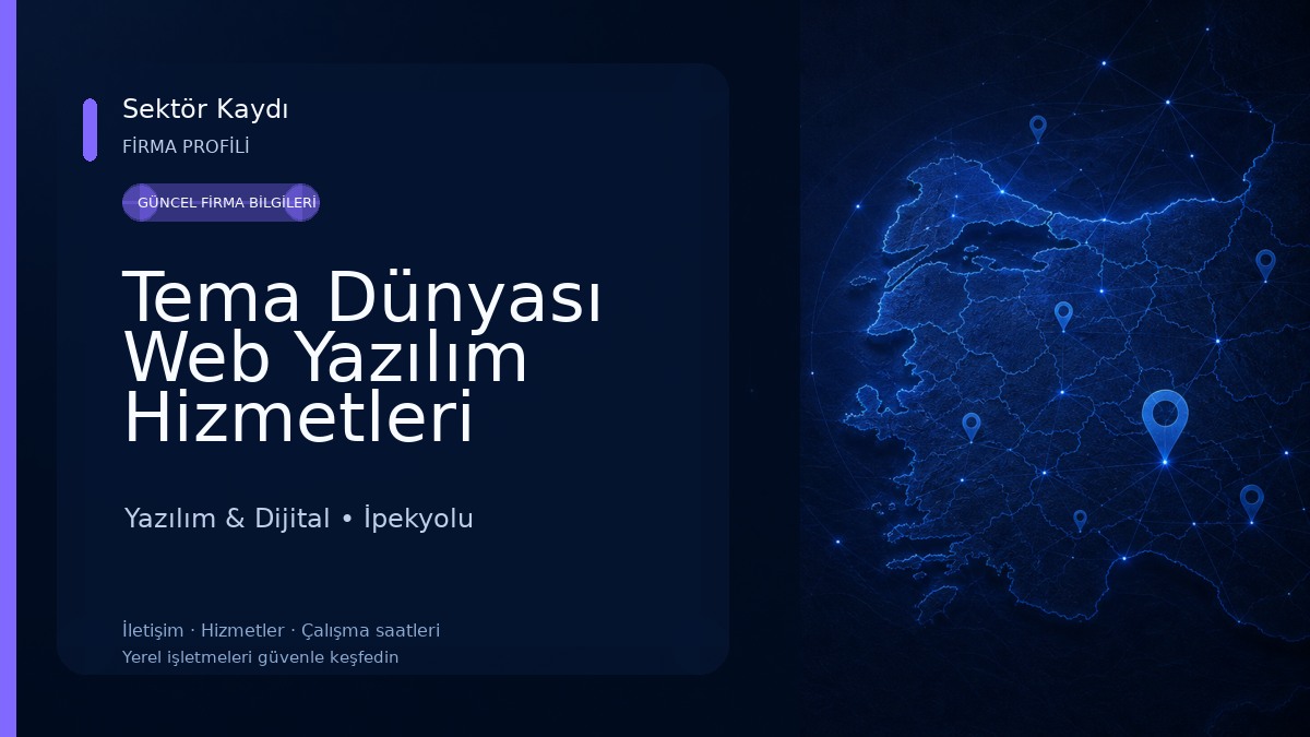 Tema Dünyası Web Yazılım Hizmetleri Yazılım & Dijital