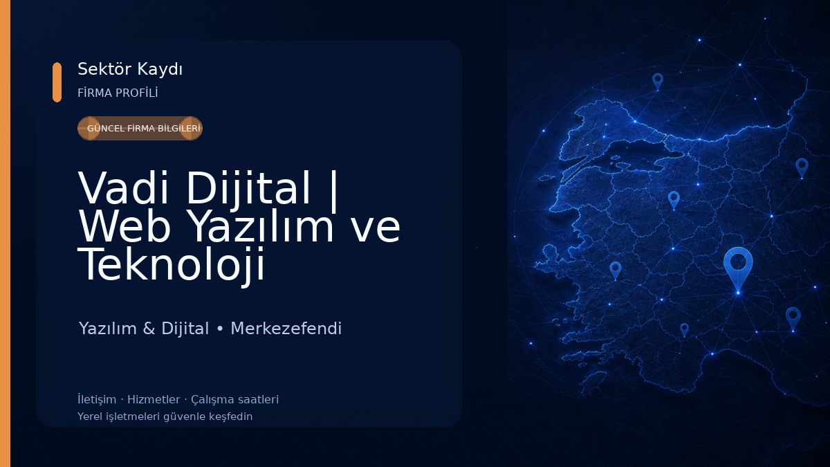 Vadi Dijital | Web Yazılım ve Teknoloji Çözümleri Yazılım & Dijital