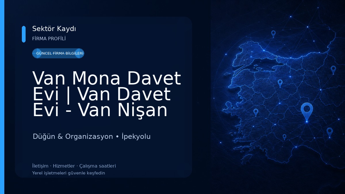 Van Mona Davet Evi | Van Davet Evi - Van Nişan Salonu - Van Düğün Salonu Düğün & Organizasyon