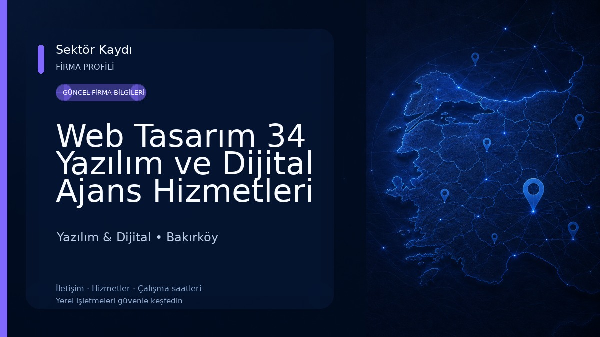 Web Tasarım 34 Yazılım ve Dijital Ajans Hizmetleri Ltd. Şti. Yazılım & Dijital