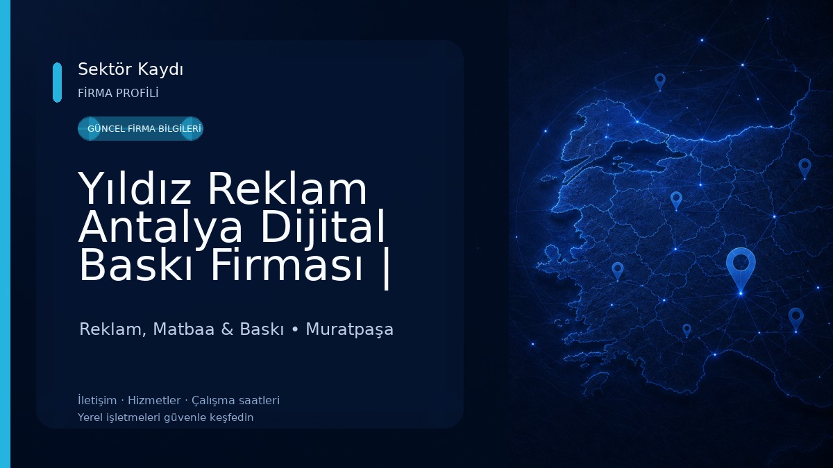 Yıldız Reklam Antalya Dijital Baskı Firması | Antalya Reklam Baskı | Antalya Tabela Reklam Reklam, Matbaa & Baskı