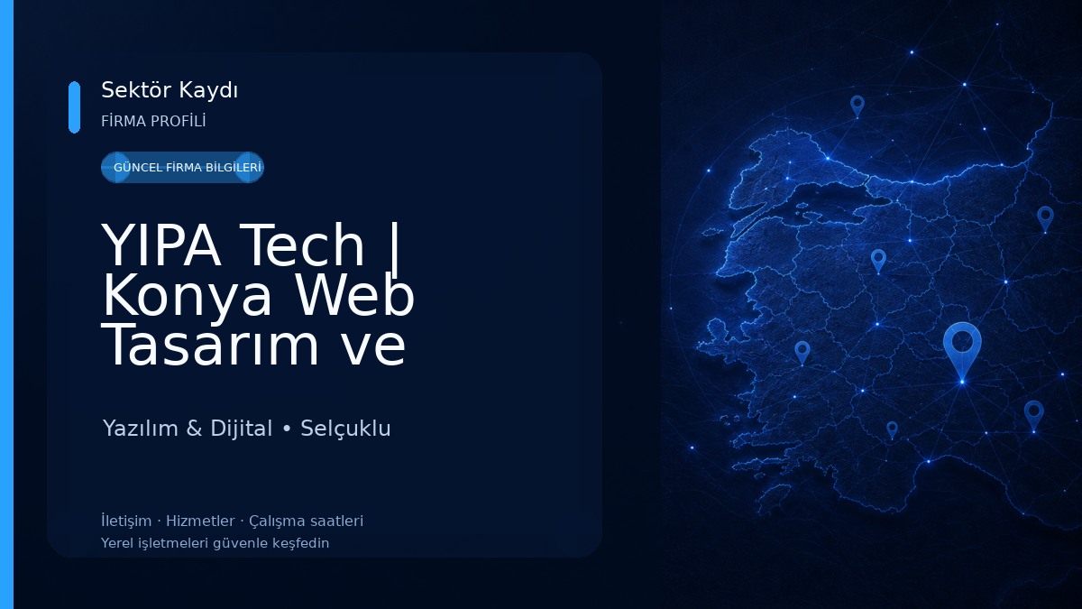 YIPA Tech | Konya Web Tasarım ve Dijital Pazarlama Çözümleri